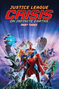 Justice League: Crisis on Infinite Earths Part Three / Liga de la Justicia: Crisis en Tierras Infinitas – Parte 3