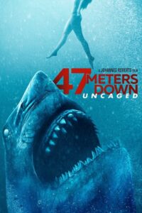 47 Meters Down: Uncaged / Terror a 47 metros: El segundo ataque